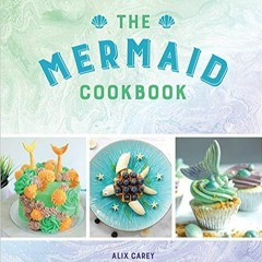 Pdf [download]^^ The Mermaid Cookbook [ PDF ] Ebook