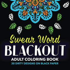 FREE KINDLE 📒 Swear Word Adult Coloring Book: BLACKOUT with black backgrounds by  Oh