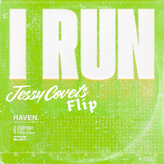 HAVEN.- I Run (Jessy Covets FLIP)