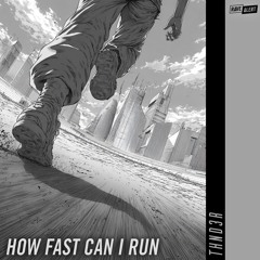 THND3R - How Fast Can I Run