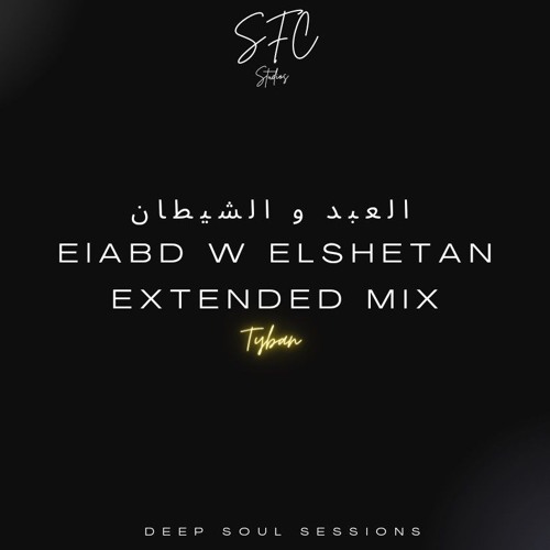 Elabd w Elshetan | العبد و الشيطان | Mahmoud El Hussieny | Tyban | Extended Mix | CUT