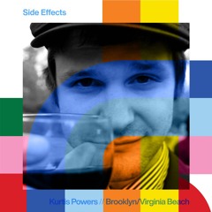 Side Effects - Kurtis Powers // 06-05-24