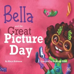[PDF EPUB KINDLE] Download Bella and the Great Picture Day