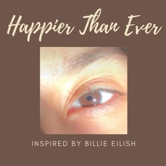 Happier Than Ever - My Version (Prod. by Cold Melody)