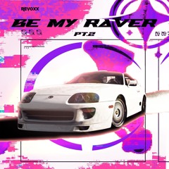 Revoxx - Be My Raver Pt.2
