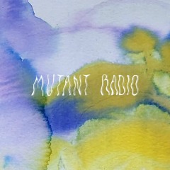 mutant radio, february 2022
