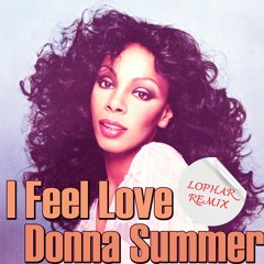 I Feel Love - Donna Summer [Lophar Remix] FREE DL
