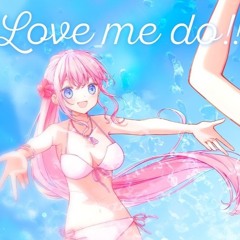 Mellowcle - Love Me Do!! feat. Kagamine Rin & Megurine Luka