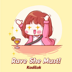 Rave She Must!