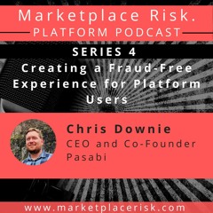 Creating A Fraud-Free Experience For Platform Users With Chris Downie