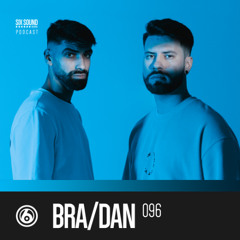 [096] Six Sound Podcast :: Mixed by BRA/DAN