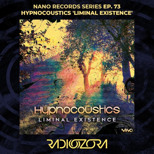 HYPNOCOUSTICS 'Liminal Existence' Interview | Nano Records series Ep. 73 | 01/10/2021