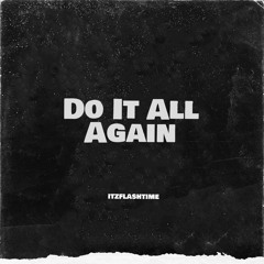 Do it All Again - ITZFLASHTIME Extended Version