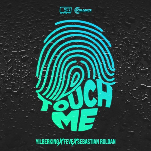 Touch Me - Feve & Yilberking & Sebastian Roldan