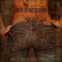 Book Of Bad Decisions - poopot