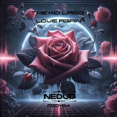 The Kid LAROI - Love Again (Nedud Remix)