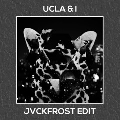 UCLA & I (JVCKFROST Edit)