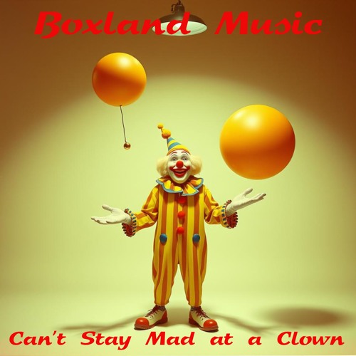 Can't Stay Mad at a Clown