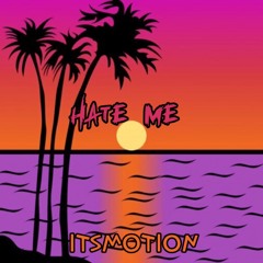 Hate Me