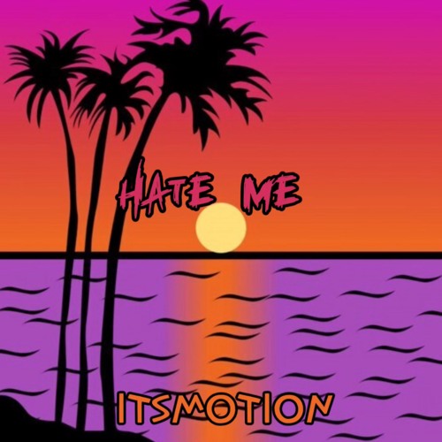 Hate Me