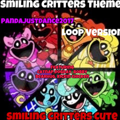 Smiling Critters Theme (Loop Version) (feat. Catnap,Dogday,Bobby Bearhug,Kickin Chicken)