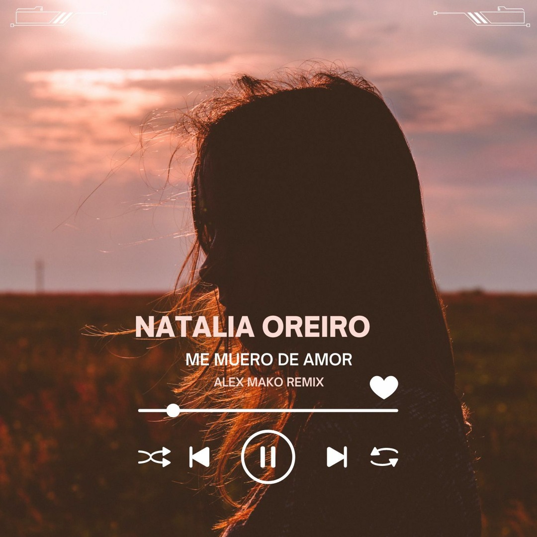Stream Natalia Oreiro - Me Muero De Amor [Alex Mako Remix] by Alex Mako
