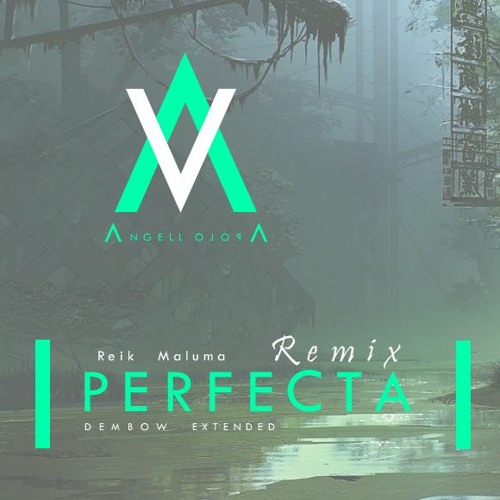 Reik Ft Maluma - Perfecta Remix Angell Apolo.MP3