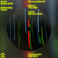 PREMIERE. B2. Break 3000 - Lectrolite #2 (ENF001V)