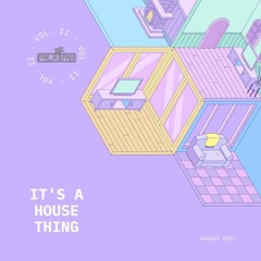 It's A House Thing Vol. 2