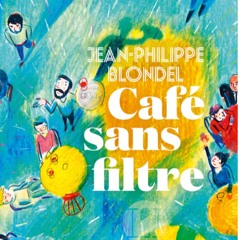 Passion Littéraire JPBlondel - Café sans filtre