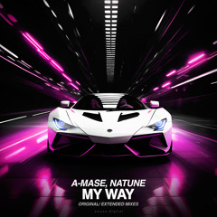 A=Mase, Natune - My Way (Extended Mix)