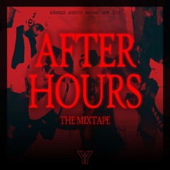 AFTER HOURS MIXTAPE by Y3RAY (AFROHOUSE - AFROTECH - AMAPIANO - GQOM - 3STEP)