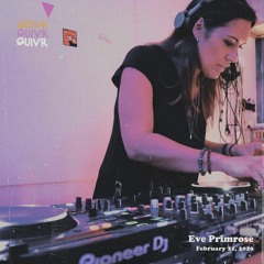EVE PRIMROSE | QUIVR | 21-02-20