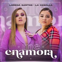 Lorena Santos Ft. La Cebolla - Me Enamora (Antonio Colaña 2022 Rumbaton Edit)