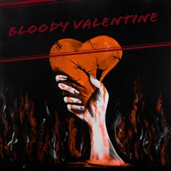 Bloody Valentine Prod. By bloom (Remastered)