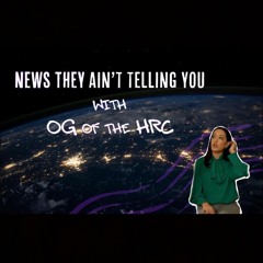 News They Ain't Telling You - Episode 8