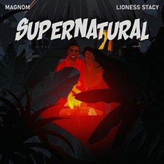Magnom & Lioness Stacy - Supernatural