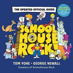 [Get] EPUB 💚 Schoolhouse Rock!: The Updated Official Guide by  George Newall &  Tom