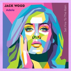Adele - Set Fire To The Rain (Jack Wood Bootleg) **FREE DOWNLOAD**