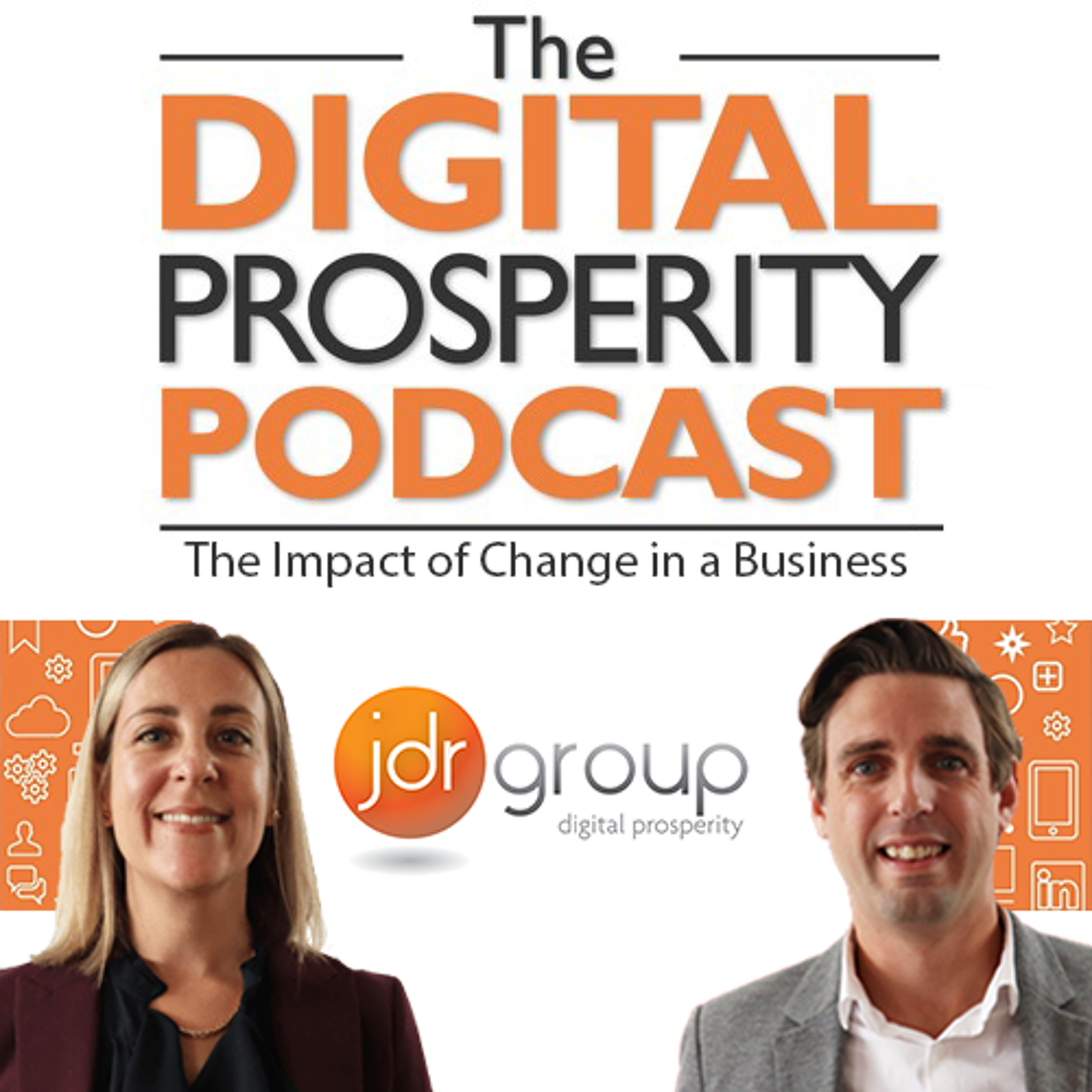 The Impact of Change in a Business - The Digital Prosperity Podcast S6 E11 episode artwork