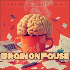 Brain on Pause