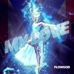 FLOWGOD-MY LOVE