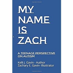 [PDF] ⚡️ DOWNLOAD My Name Is Zach A Teenage Perspective On Autism