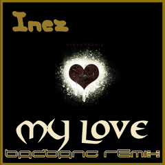 My Love (BadBANG Remix)