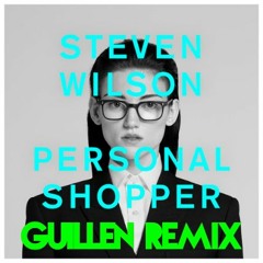Steven Wilson - Personal Shopper (Guillen Remix)