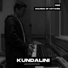 Sounds of Hotwire 020 - Kundalini