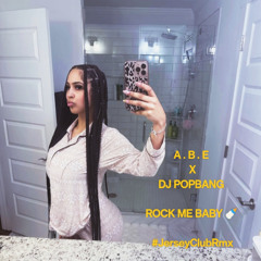 ROCK ME BABY (AMG VERSION) @DJPopBangNJ_973 Feat. @ABE201