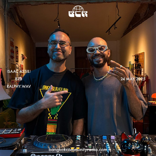 Isaac Aesili b2b Ralphy.wav - 24th May 2025 | Bangkok Community Radio