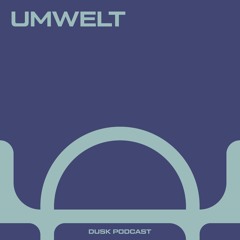 DUSKCAST 030 : UMWELT