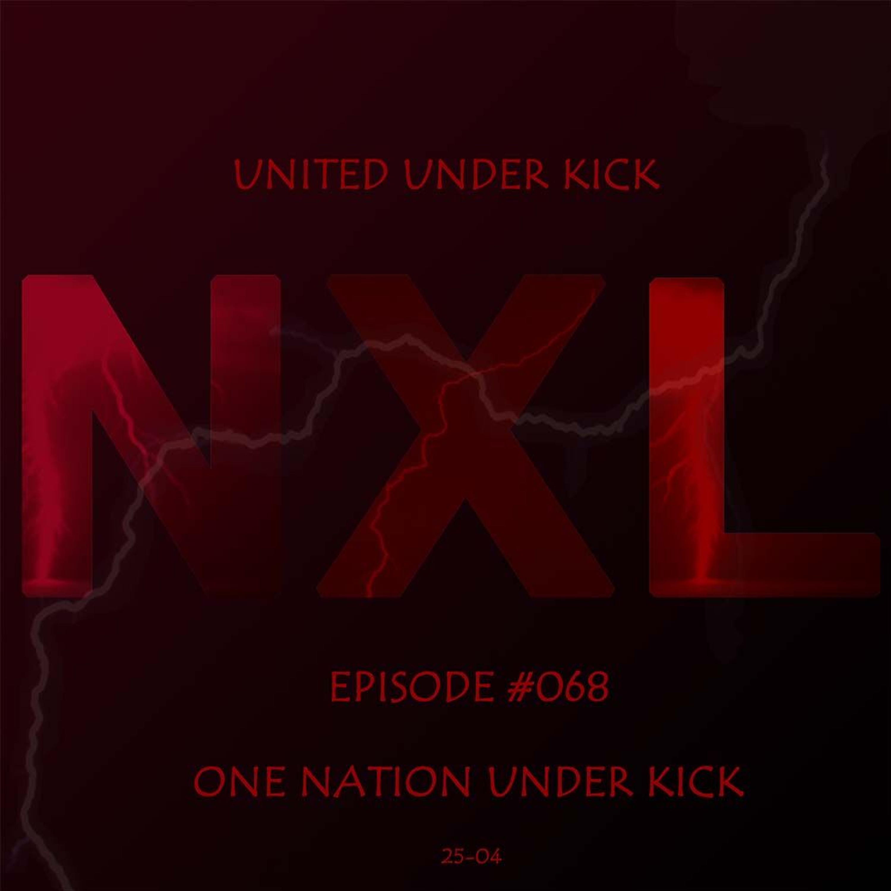 NXL - United Under Kick - One Nation Under Kick 2504 episode artwork